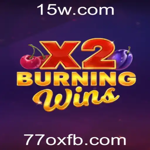 Descubra o Mundo Empolgante de BurningWinsX2 e a Estrategia 77ox